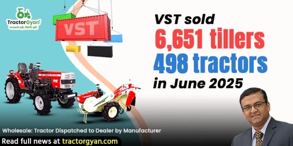 VST Sold 6,651 Tillers and 498 Tractors in June 2025 VST Sold 6,651 Tillers and 498 Tractors in June 2025