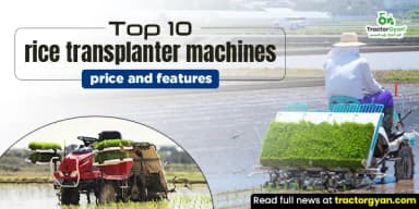 Top 10 Rice Transplanter Machines Price and Features Top 10 Rice Transplanter Machines Price and Features