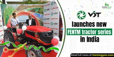 VST Launches New FENTM Tractor Series in India VST Launches New FENTM Tractor Series in India