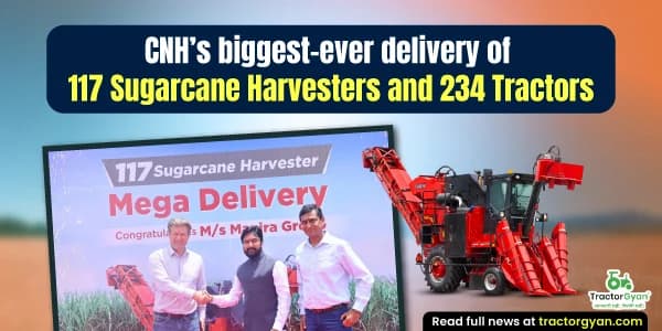 CNH’s biggest-ever delivery of 117 Sugarcane Harvesters and 234 Tractors CNH’s biggest-ever delivery of 117 Sugarcane Harvesters and 234 Tractors image