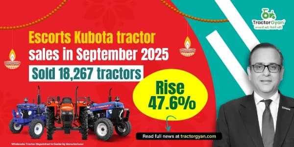 Escorts Kubota tractor sales in September 2025: Sold 18,267 tractors, rise 47.6% Escorts Kubota tractor sales in September 2025: Sold 18,267 tractors, rise 47.6% image