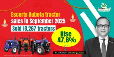 Escorts Kubota Tractor Sales in September 2025: Sold 18,267 Tractors, Rise 47.6% Escorts Kubota Tractor Sales in September 2025: Sold 18,267 Tractors, Rise 47.6%