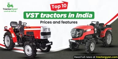 Top 10 VST Tractors in India: Prices and Features Top 10 VST Tractors in India: Prices and Features