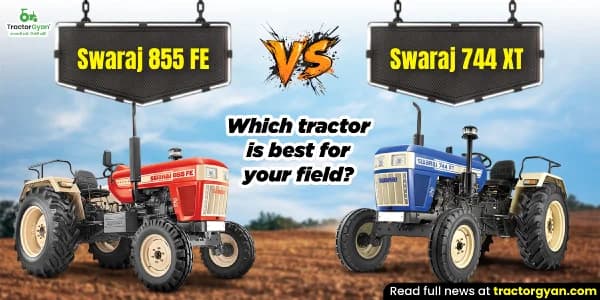 Swaraj 855 FE or Swaraj 744 XT: Which  Tractor is best for your field? Swaraj 855 FE or Swaraj 744 XT: Which  Tractor is best for your field? image