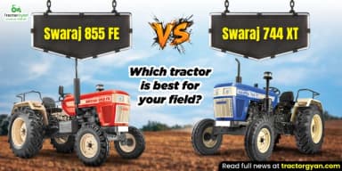 Swaraj 855 FE or Swaraj 744 XT: Which  Tractor is best for your field? Swaraj 855 FE or Swaraj 744 XT: Which  Tractor is best for your field?