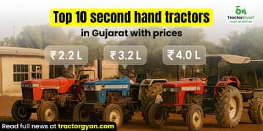 Top 10 Second Hand Tractors in Gujarat with Prices and Features Top 10 Second Hand Tractors in Gujarat with Prices and Features
