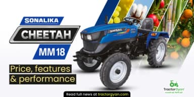 Sonalika Cheetah MM18 Tractor Review: Price, Features & Performance Sonalika Cheetah MM18 Tractor Review: Price, Features & Performance