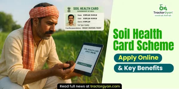 Soil Health Card Scheme: Apply online & key Benefits Soil Health Card Scheme: Apply online & key Benefits