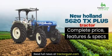 New Holland 5620 TX Plus Tractor: Complete Price, Features & Specs New Holland 5620 TX Plus Tractor: Complete Price, Features & Specs