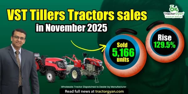 VST Tillers Tractors sales in November 2025: Sold 5,166 Units, Rise 129.5% VST Tillers Tractors sales in November 2025: Sold 5,166 Units, Rise 129.5%