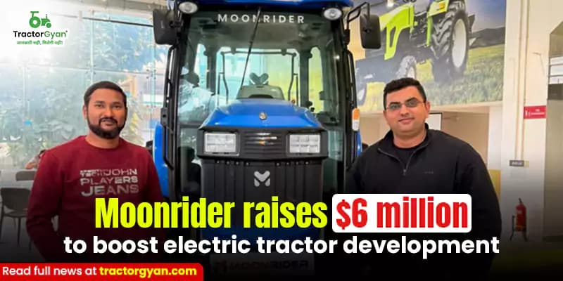 Moonrider raises $6 million to boost electric tractor development Moonrider raises $6 million to boost electric tractor development