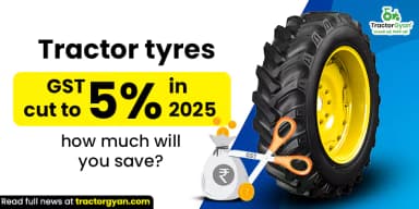Tractor Tyres GST Cut to 5% in 2025: How Much Will You Save? Tractor Tyres GST Cut to 5% in 2025: How Much Will You Save?