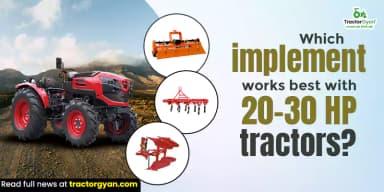 Which Implements Work Best With 20–30 HP Tractors? Which Implements Work Best With 20–30 HP Tractors?