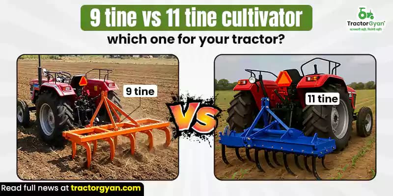9 Tine vs 11 Tine Cultivator – Which One Is Right for Your Tractor 9 Tine vs 11 Tine Cultivator – Which One Is Right for Your Tractor