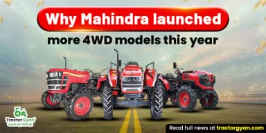 Why Mahindra Launched More 4WD Tractor Models This Year Why Mahindra Launched More 4WD Tractor Models This Year