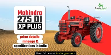 Mahindra 275 DI XP Plus Tractor – Price, Mileage & Specifications in India Mahindra 275 DI XP Plus Tractor – Price, Mileage & Specifications in India