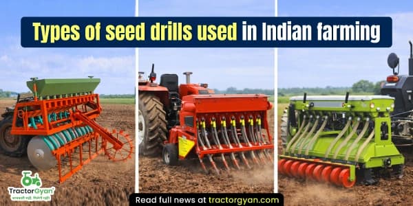 Types of seed drills used in Indian farming Types of seed drills used in Indian farming image
