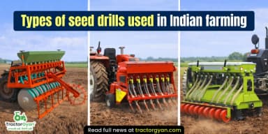 Types of Seed Drills Used in Indian Farming Types of Seed Drills Used in Indian Farming