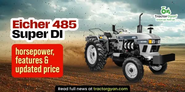 Eicher 485 Super DI tractor - HP, Features & Updated Price Eicher 485 Super DI tractor - HP, Features & Updated Price