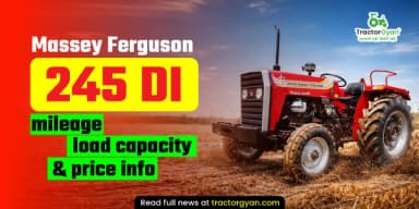 Massey Ferguson 245 DI Mileage, Load Capacity & Price Massey Ferguson 245 DI Mileage, Load Capacity & Price