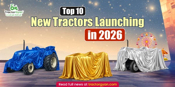 Top 10 new tractors launching in 2026 in India Top 10 new tractors launching in 2026 in India image