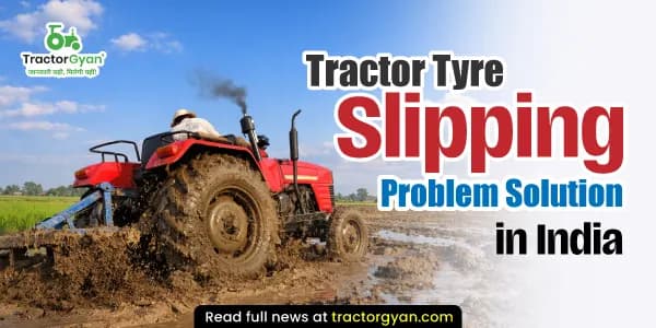 Tractor Tyre slipping problem solution in India Tractor Tyre slipping problem solution in India image