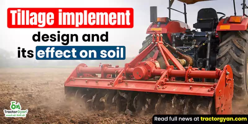 Tillage implement design and its effect on soil Tillage implement design and its effect on soil