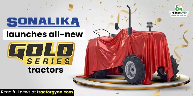Sonalika launches all-new Gold Series tractors Sonalika launches all-new Gold Series tractors image
