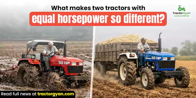 What Makes Two Tractors with Equal Horsepower So Different? What Makes Two Tractors with Equal Horsepower So Different?