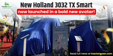 New Holland 3032 TX Smart Relaunched with New Look New Holland 3032 TX Smart Relaunched with New Look