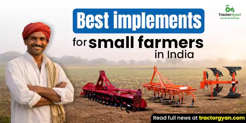 Best 5 Implements for small farmers in India Best 5 Implements for small farmers in India