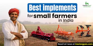 Best 5 Implements for Small Farmers in India Best 5 Implements for Small Farmers in India