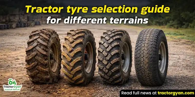 Tractor Tyre selection guide for different terrains Tractor Tyre selection guide for different terrains image