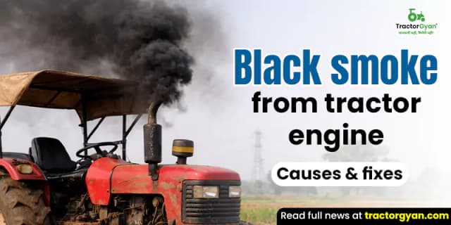 Black smoke from tractor engine: Causes & fixes Black smoke from tractor engine: Causes & fixes image
