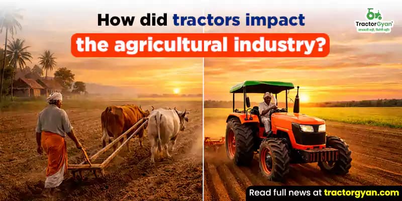 How did tractors impact the agricultural industry? How did tractors impact the agricultural industry? image