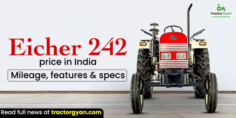 Eicher 242 Tractor Price, Mileage & Specs Eicher 242 Tractor Price, Mileage & Specs
