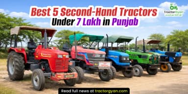 Best 5 Second-Hand Tractors Under 7 Lakh in Punjab Best 5 Second-Hand Tractors Under 7 Lakh in Punjab