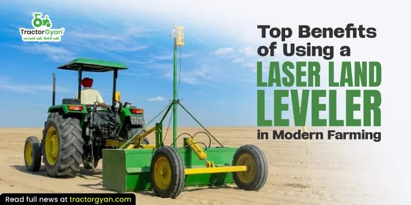 Top Benefits of Using a Laser Land Leveller in Modern Farming Top Benefits of Using a Laser Land Leveller in Modern Farming