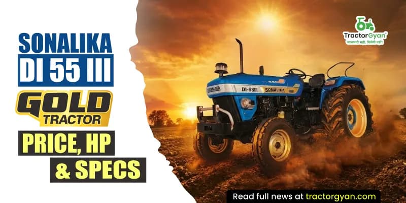 Sonalika DI 55 III Gold tractor: Price, HP & specs Sonalika DI 55 III Gold tractor: Price, HP & specs image
