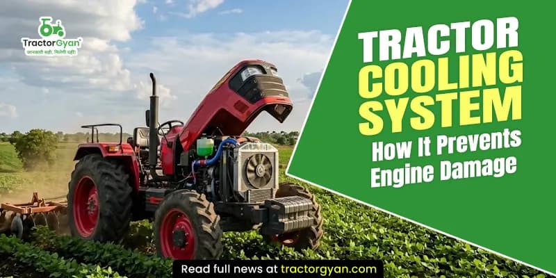 Tractor cooling system - How it prevents engine damage Tractor cooling system - How it prevents engine damage image