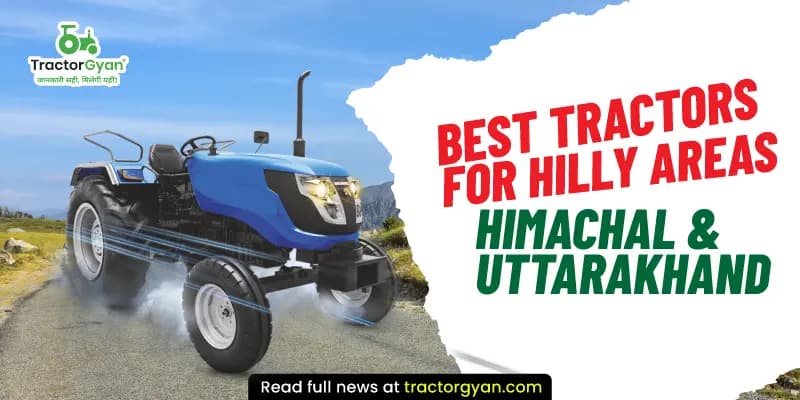 Best tractors for hilly areas Himachal & Uttarakhand Best tractors for hilly areas Himachal & Uttarakhand image