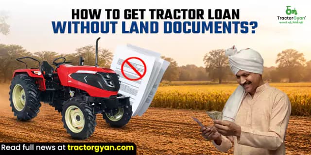 How to get a tractor loan without land documents? How to get a tractor loan without land documents? image