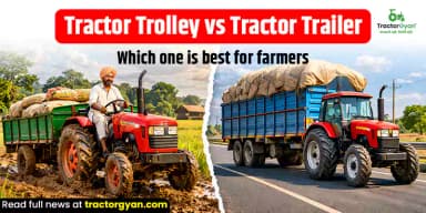 Tractor Trolley vs Tractor Trailer: Which One is Best for Farmers Tractor Trolley vs Tractor Trailer: Which One is Best for Farmers