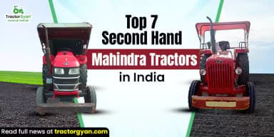 Top 7 Second Hand Mahindra Tractors in India Top 7 Second Hand Mahindra Tractors in India