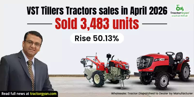 VST Tillers Tractors sales in April 2026: Sold 3,483 Units, Rise 50.13% VST Tillers Tractors sales in April 2026: Sold 3,483 Units, Rise 50.13%