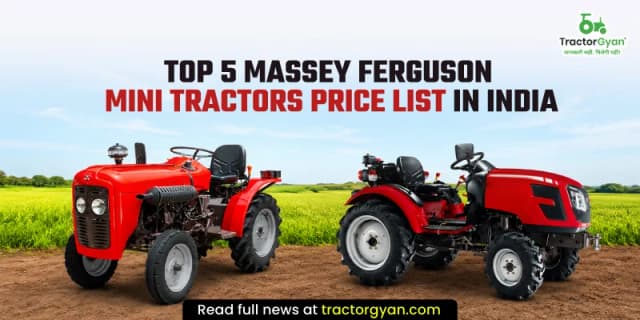 Top 5 Massey Ferguson mini tractors price list in India Top 5 Massey Ferguson mini tractors price list in India image