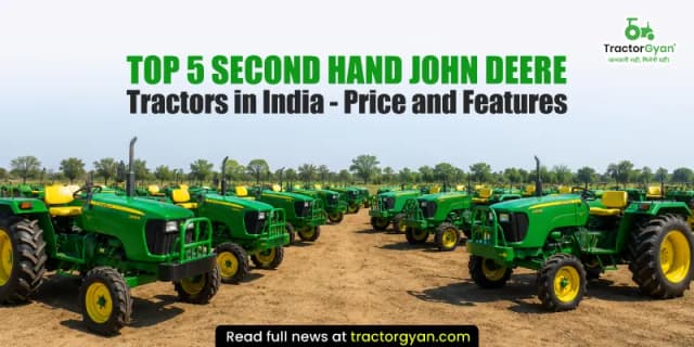 Top 5 second hand John Deere tractors in India - Price and features Top 5 second hand John Deere tractors in India - Price and features image