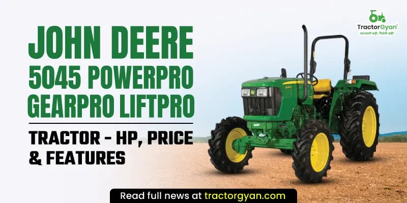 John Deere 5045 PowerPro GearPro LiftPro tractor - HP, price & features John Deere 5045 PowerPro GearPro LiftPro tractor - HP, price & features image