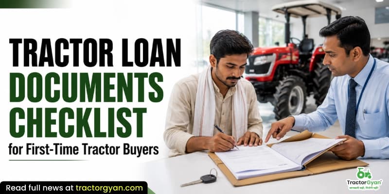 Tractor Loan Documents Checklist for First-Time Tractor Buyers Tractor Loan Documents Checklist for First-Time Tractor Buyers