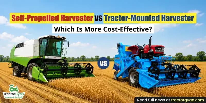 Self-Propelled Harvester vs Tractor-Mounted Harvester: Which Is More Cost-Effective? Self-Propelled Harvester vs Tractor-Mounted Harvester: Which Is More Cost-Effective?